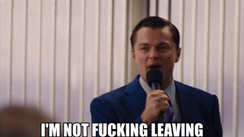 Wolf of Wall Street clip of Leo saying I'm not fucking leaving.